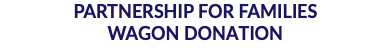 Partnership For Families Wagon Donation