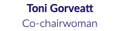 Toni Gorveatt Co-chairwoman