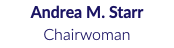Andrea M. Starr Chairwoman